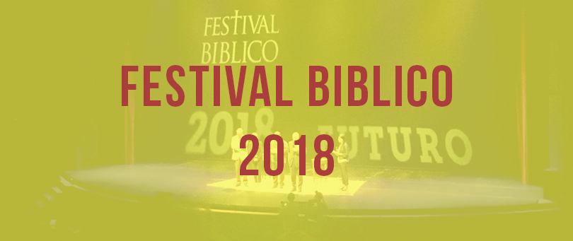 FESTIVAL BIBLICO 2018: UN’OCCASIONE DI ARRICCHIMENTO CULTURALE, SOCIALE, UMANO